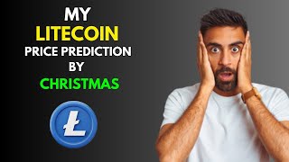 My LITECOIN LTC Price Prediction by Christmas [upl. by Ragnar]