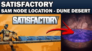 Satisfactory 10  SAM Node  Ore Location  Dune Desert  Western Oasis [upl. by Ainotna]