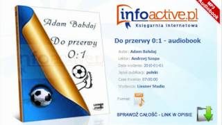 Do przerwy 01  Adam Bahdaj  audiobook mp3 [upl. by Akinimod780]