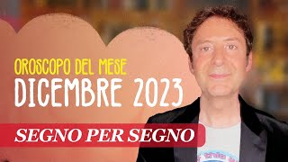 OROSCOPO DEL MESE DICEMBRE 2023 [upl. by Tarfe]