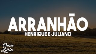 Henrique e Juliano  ARRANHÃO LetraLyrics [upl. by Chapel373]