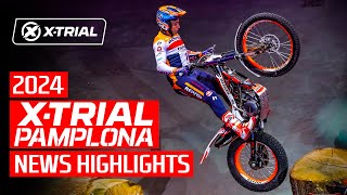 2024 XTRIAL PAMPLONA 🇪🇸 Spain  News Highlights [upl. by Aihsenor693]