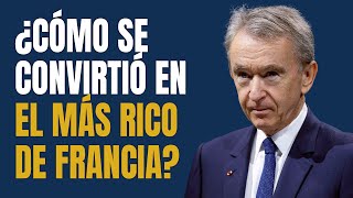 Cómo se convirtió Bernard Arnault en la persona más rica de Francia 💰 [upl. by Ariane]