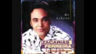 Zacarias Ferreira Me Libere [upl. by Gnoc866]