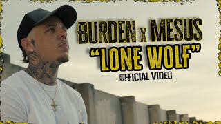 Burden X Mesus  Lone Wolf Official Video [upl. by Asikal]