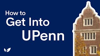 How to Get Into the University of Pennsylvania [upl. by Chappy]