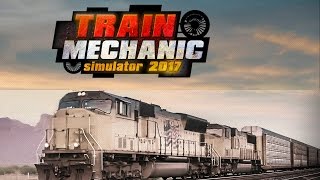 Der Dr Mechaniker für Züge TRAIN MECHANIC SIMULATOR 2017 [upl. by Lacefield]