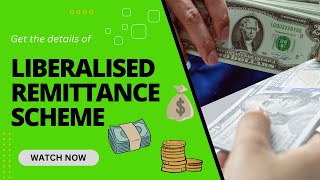 Unlocking Global Connections Understanding Indias Liberalized Remittance Scheme [upl. by Rasec71]