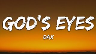 Dax  Gods Eyes Lyrics [upl. by Aisatsana]