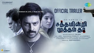 Satham Indri Mutham Tha  Official Trailer  Srikanth Priyanka Timmesh  Rajdev  Jubin [upl. by Esertap817]