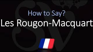 How to Pronounce Les Rougon Macquart CORRECTLY [upl. by Aynotel]