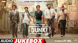 Dunki  Audio Jukebox  Full Album  Shah Rukh Khan  Rajkumar Hirani  Pritam  Taapsee Pannu [upl. by Stevens]