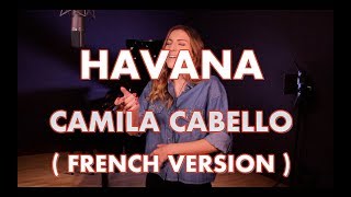 HAVANA  FRENCH VERSION  CAMILA CABELLO  SARAH COVER [upl. by Ellennoj]