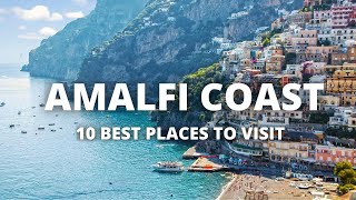 Top 10 Places to Visit at the Amalfi Coast  Italy Travel Guide [upl. by Lynnelle]