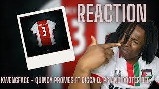 Kwengface  Quincy Promes ft Digga D PS Hitsquad and Booter Bee REACTION [upl. by Jozef116]