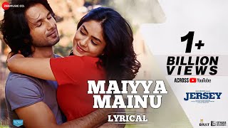 Maiyya Mainu  Lyrical  Jersey  Shahid Kapoor Mrunal Thakur SachetParampara Shellee  Gowtam T [upl. by Herv]