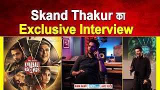 Exclusive Interview  Skand Thakur  Khalbali Records [upl. by Nnoryt]