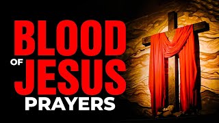 BLOOD OF JESUS PRAYERS  Plead The Blood Of Jesus For Protection  No Weapon Formed Will Prosper [upl. by Prisca486]