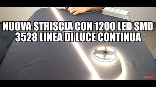 Nuova striscia con 1200 LED SMD 3528 linea di luce continua [upl. by Naujek971]