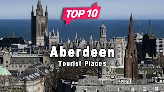 Top 10 Places to Visit in Aberdeen  Scotland  English [upl. by Eilasor]