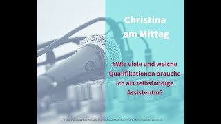 Qualifikationen einer selbständigen Assistentin VA Christina am Mittag [upl. by Judd933]