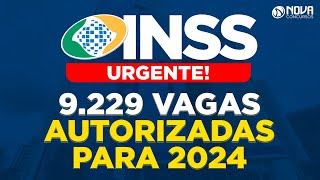 Concurso INSS 2024 Proposta Orçamentária Aprova 9229 vagas [upl. by Oidivo185]