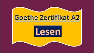 Goethe Zertifikat A2 Lesen Modelltest mit Lösung am Ende  Vid  194 [upl. by Ocinom]