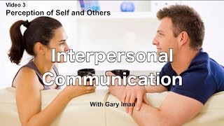 Interpersonal Communication  Perception of Self and Others [upl. by Haelam]