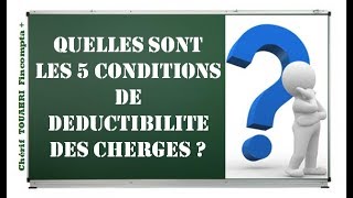 Vidéo 142  Quelles sont les 5 conditions de déductibilité des charges [upl. by Carey643]