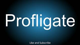 How to correctly pronounce  Profligate [upl. by Meeka]