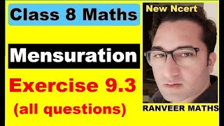 Class 8 Maths  Ex93 Q1 to Q8 Mensuration New Ncert  Ranveer Maths 8 [upl. by Ynehteb773]