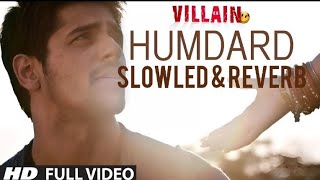 Humdard song  slowed amp reverb Hindi Bollywood songs  slowed amp reverb [upl. by Warchaw]