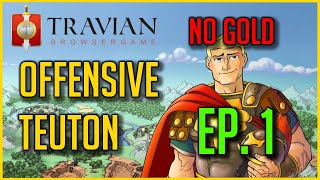 Travian Lets Play Ep1 Offensive Teuton No Gold  Humble Beginning 2020 [upl. by Firestone]