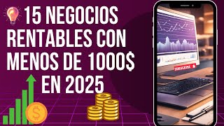 15 negocios RENTABLES en 2025 con poca INVERSIÓN [upl. by Morette]