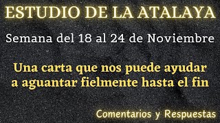 ESTUDIO DE LA ATALAYA ♡ SEMANA DEL 18 AL 24 DE NOVIEMBRE ✅ COMENTARIOS Y RESPUESTAS [upl. by Chevalier]