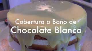 Cobertura o Baño de Chocolate Blanco para Tartas [upl. by Player]