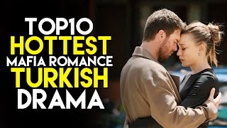 Top 10 Hottest Mafia Romance Turkish Dramas Series You Must Watch [upl. by Llenod]