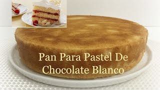 Pan Para Pastel De Chocolate Blanco Exquisita Receta [upl. by Hallett]