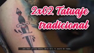 2x02  Tatuaje Tradicional Traditional Tattoo [upl. by Bijan]