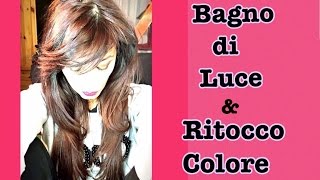 COME FACCIO IL BAGNO DI LUCE E IL RITOCCO COLORE [upl. by Annaehs]