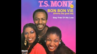 TS Monk  Bon Bon Vie Gimme The Good Life 1980 Disco Purrfection Version [upl. by Archy]