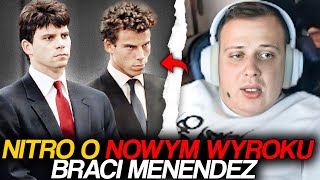 NITRO O NOWYM WYROKU BRACI MENENDEZ [upl. by Cecil]