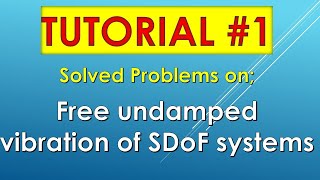 Structural dynamics Tutorial 1 Free vibration of SDoF systems [upl. by Allenad]