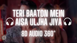 Teri Baaton Mein Aisa Uljha Jiya 8D Audio Shahid Kapoor Kriti Sanon  RaghavTanishk Asees [upl. by Athallia]