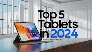 Top 5 MustHave Tablets of 2024 Unleash the Future of Portable Tech [upl. by Akinimod]