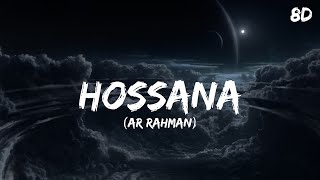 Hosanna Song 8D  AR Rahman [upl. by Niarbo140]