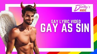 Gay as Sin Lyric Video [upl. by Sorcim]