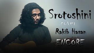 Srotoshini  Encore  cover  Rakib Hasan [upl. by Bonnice488]