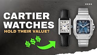 Do Cartier Watches Hold Their Value Cartier Santos Cartier Tank amp Other Cartier Watches Value [upl. by Ahsata]