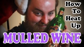 How To Heat Up Mulled Wine And Then Drink It [upl. by Aeresed]